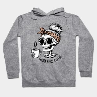 Mama Needs Coffee Skeleton Hoodie